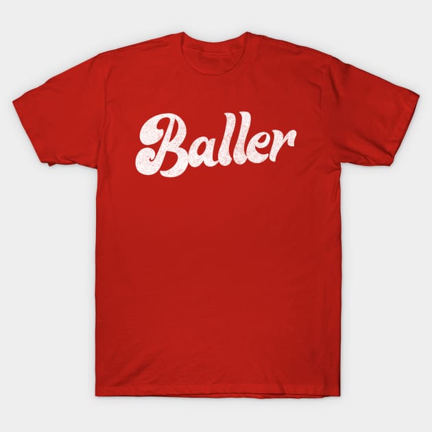 Baller  // Retro Typography Design T-Shirt by DankFutura